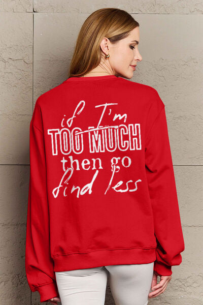 Simply Love Full Size IF I'M TOO MUCH THEN GO FIND LESS Round Neck Sweatshirt - Nicole Lee Apparel