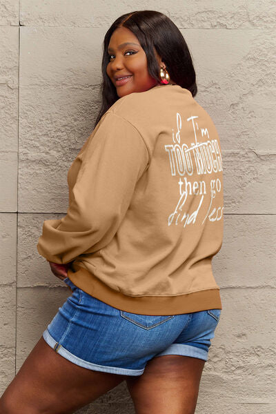 Simply Love Full Size IF I'M TOO MUCH THEN GO FIND LESS Round Neck Sweatshirt - Nicole Lee Apparel
