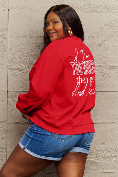 Simply Love Full Size IF I'M TOO MUCH THEN GO FIND LESS Round Neck Sweatshirt - Nicole Lee Apparel